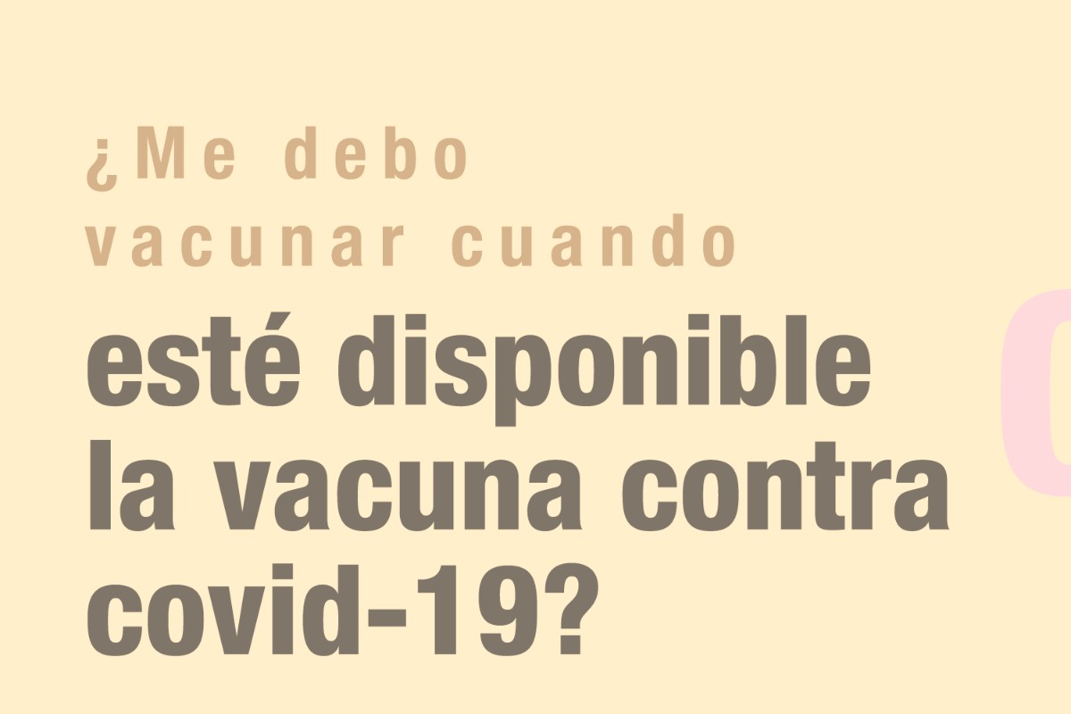 Vacuna contra el COVID- 19: todo lo que necesitas saber